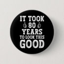 Suche nach 80 geburtstag buttons Geburtstagsgeschenk