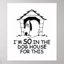 Suche nach dog house poster Spaß