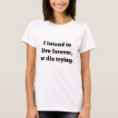 Suche nach unsterblich tshirts Sarkasmus
