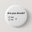 Suche nach wenn ich betrunken bin buttons Spaß