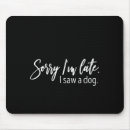 Suche nach entschuldigung mousepads Spät