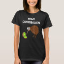 Suche nach kannibalismus tshirts Niedlich
