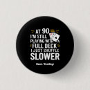 Suche nach geburtstag 90 buttons Lustig