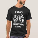 Suche nach vogelbeobachtung tshirts Ich