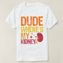 Suche nach nierentransplantation tshirts Erholung