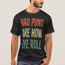 Suche nach schlechte wortspiele tshirts Sind