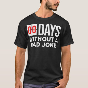 00 Null Tage Ohne Einen Papa-Witz Lustiger Papa T-Shirt