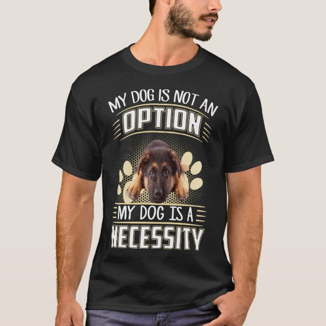 011 Mein Hund ist keine Option Mein Hund ist eine  T-Shirt (Vorderseite)