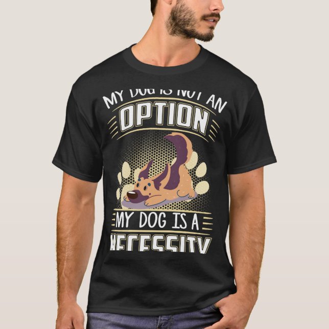 014 Mein Hund ist keine Option Mein Hund ist eine  T-Shirt (Vorderseite)
