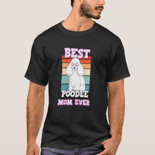 01 Damen Beste Pudel-Mutter jemals Hund Welpe Mädc T-Shirt
