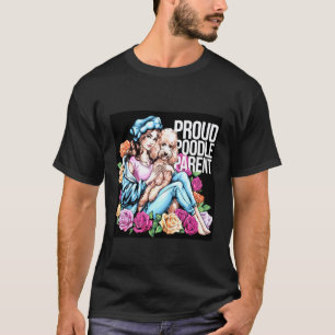 01 Frau mit Pudel und sagt Stolz Pudel Elternteil T-Shirt