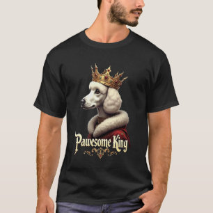 01 Lustiger großartiger Pudel König Hund Kunst T-Shirt
