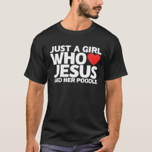 01 Mädchen Jesus Pudel Hund Haustier Liebe T-Shirt