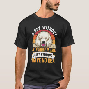 01 Pudel-Hundebekleidung für Pudel-Besitzer 2 T-Shirt