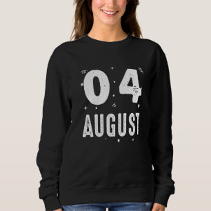 04 August Jubiläum Party Besonderen Anlasses für Sweatshirt
