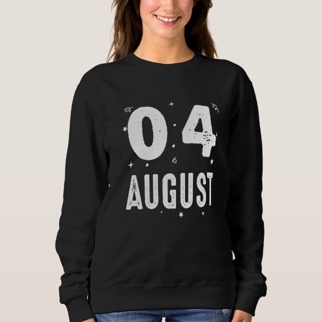 04 August Jubiläum Party Besonderen Anlasses für Sweatshirt (Vorderseite)