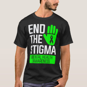 0 Beende das Stigma Bewusstsein für psychische Ge T-Shirt