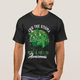 0 Beende Das Stigma Psychische Gesundheit Gehirn & T-Shirt