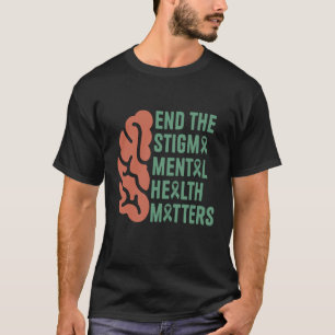 0 Beende Das Stigma Psychische Gesundheit Zählt T-Shirt