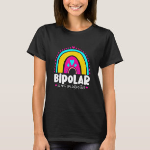 0 Bipolar Ist Kein Adjektiv Psychische Gesundheit T-Shirt