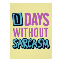 "0 Days Without Sarcasm" Humorous Poster Pink