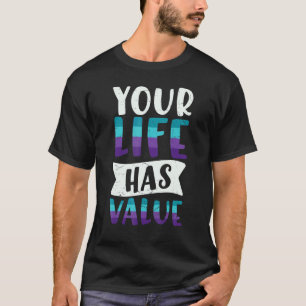 0 Dein Leben Hat Einen Wert Psychische Gesundheit T-Shirt