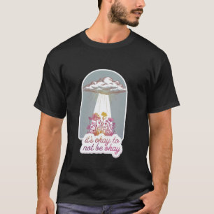 0 Es ist okay, nicht okay zu sein – Bewusstsein fü T-Shirt