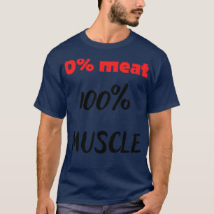 0 Fleisch 100 Muskel T-Shirt