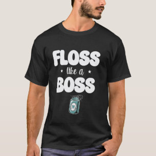 0 Flosse wie ein Boss Zahnarzt Zahnmedizin T-Shirt