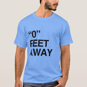 0 FUß ENTFERNT T-Shirt