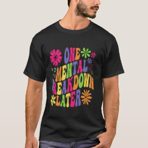 0 Groovy Nach einem psychischen Zusammenbruch Psyc T-Shirt