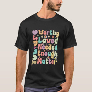 0 GRoovy Psychische Gesundheit Würdig Geliebt Gebr T-Shirt