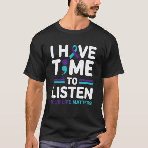 0 Ich habe Zeit zuzuhören Suizid-Bewusstseins-Schl T-Shirt