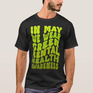 0 Im Mai tragen wir Grün für das Bewusstsein für p T-Shirt