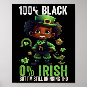 0% irisch 100% Schwarz -lustiger St. Patricks Day  Poster