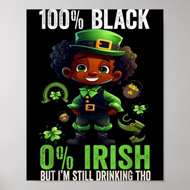 0% Irish 100% Black -funny St. Patricks Day Black  Poster (Vorne)