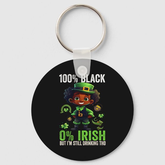 0% Irish 100% Black -funny St. Patricks Day Black  Schlüsselanhänger (Vorderseite)