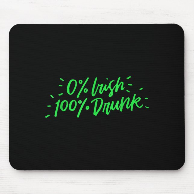 0% Irish 100% Drunk Funny St Patricks Day Gift Sai Mousepad (Vorne)