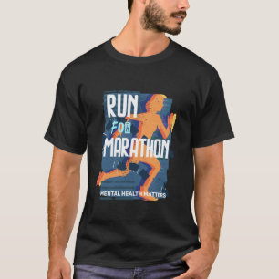 0 Lauf Für Marathon Psychische Gesundheit zählt T-Shirt