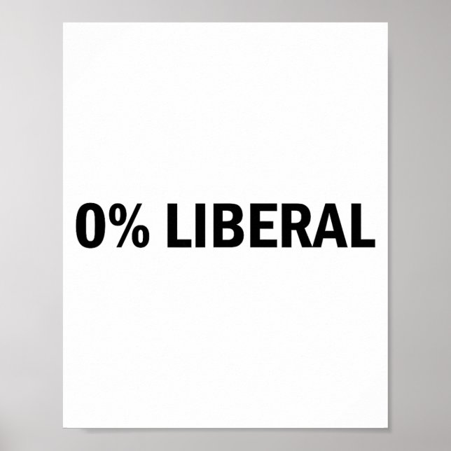 0% Liberal 0 Percent Liberal Funny Conservative Li Poster (Vorne)