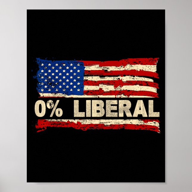 0% Liberal Zero Percent Liberal Republican Flag  Poster (Vorne)