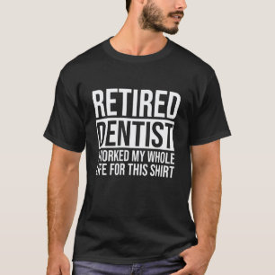 0 Lustiger Spruch Ruheständler Zahnarzt Ruhestand T-Shirt