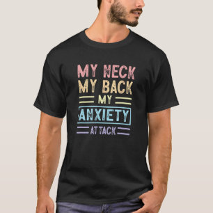 0 Mein Nacken Mein Rücken Mein Angstzustand Psycho T-Shirt