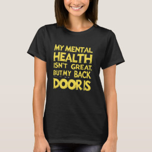 0 Meine geistige Gesundheit ist nicht großartig, a T-Shirt