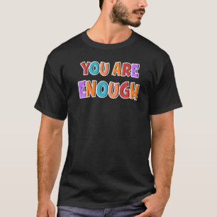 0 Mental Health Awareness Monat Du Bist Genug Pos T-Shirt