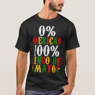 0% Mexikanisches 100% Cinco De Mayo Funny Fiesta P T-Shirt