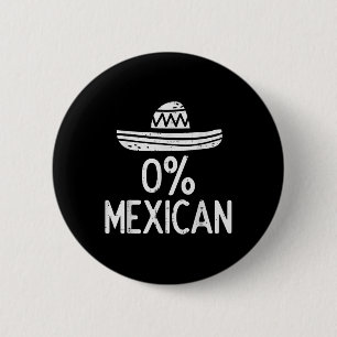 0% mexikanisches Funny Cinco De Mayo Mexican Fiest Button