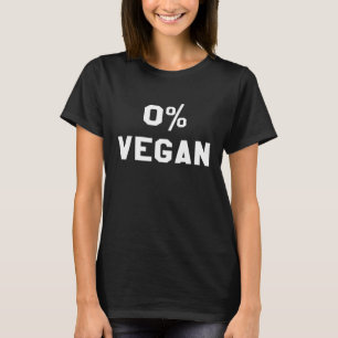 0 Null Prozent Veganes Shirt Fleisch essen T-Shirt