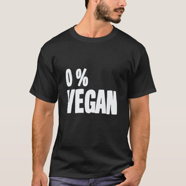 0 Percent Vegan Smoker Grill Barbecue Meat Grillin T-Shirt (Vorderseite)