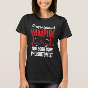 0 Professioneller Vampir Ihr Phlebotomist Blutsaug T-Shirt